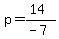 p=%2814%29%2F%28-7%29
