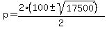 \"p=%282%28100%2B-sqrt%2817500%29%29%29%2F2\"