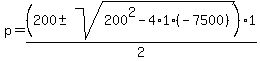 \"p=%28200%2B-sqrt%28200%5E2-4%2A1%2A%28-7500%29%29%29%2F2%2A1\"