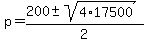 \"p=%28200%2B-sqrt%284%2A17500%29%29%2F2\"