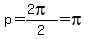 p=%282pi%29%2F2=pi