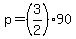 p=%283%2F2%29%2A90