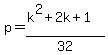 p=%28k%5E2+%2B+2+k+%2B+1%29%2F32