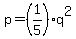 p=+%281%2F5%29q%5E2