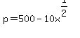 p=+500+-+10x%5E%281%2F2%29