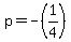 p=-%281%2F4%29