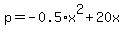 p=-0.5%2Ax%5E2%2B20x
