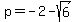 p=-2-sqrt%286%29