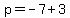 p=-7%2B3