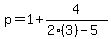 p=1%2B4%2F%282%283%29-5%29