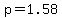 p=1.58