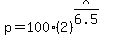 p=100%282%29%5E%28x%2F6.5%29