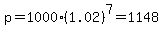 p=1000%281.02%29%5E7=1148