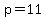 p=11