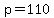 p=110