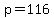 p=116