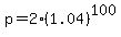 p=2%281.04%29%5E100