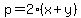 p=2%28x%2By%29
