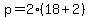 p=2%2A%2818%2B2%29