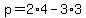 p=2%2A4-3%2A3