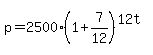 p=2500%281%2B7%2F12%29%5E%2812t%29