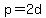 p=2d