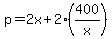 p=2x%2B2%28400%2Fx%29