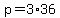 p=3%2A36