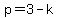 p=3-k