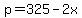 p=325-2x