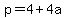 p=4%2B4a