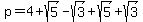 p=4%2Bsqrt%285%29-sqrt%283%29%2Bsqrt%285%29%2Bsqrt%283%29
