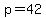 p=42