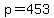 p=453