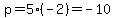 p=5%2A%28-2%29=-10