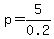 p=5%2F0.2