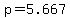 p=5.667