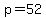 p=52