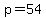 p=54