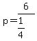 p=6%2F%281%2F4%29