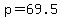p=69.5