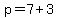 p=7%2B3