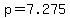 p=7.275