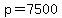 p=7500