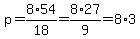 p=8%2A54%2F18=8%2A27%2F9=8%2A3