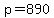 p=890