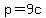 p=9c