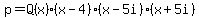 p=Q%28x%29%28x-4%29%28x-5i%29%28x%2B5i%29