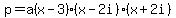 p=a%28x-3%29%28x-2i%29%28x%2B2i%29