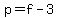 p=f-3